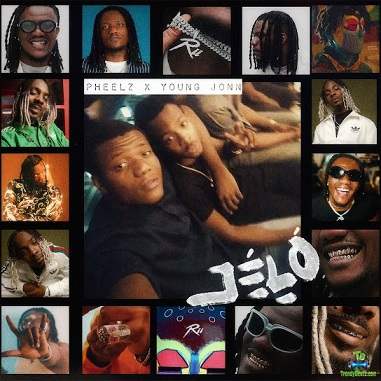 Pheelz - Jelo ft Young Jonn