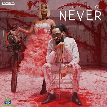Phyno - Never