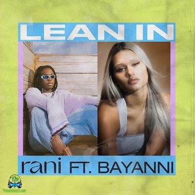 Rani - Lean In ft Bayanni