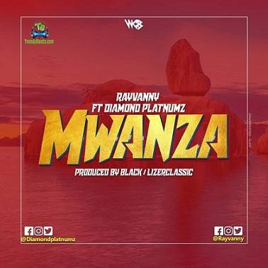 Rayvanny - Mwanza ft Diamond Platnumz