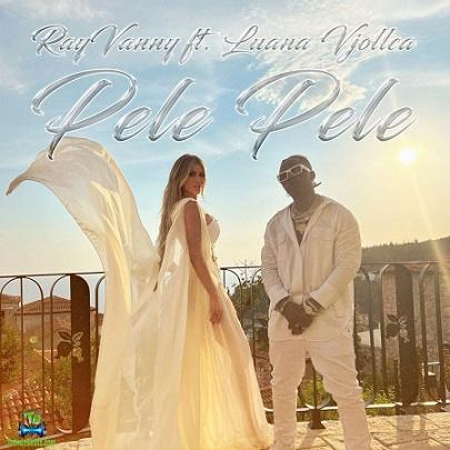 Rayvanny - Pele Pele ft Luana Vjollca