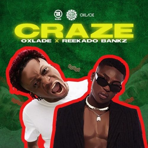 ReekadoBanks - Craze ft Oxlade