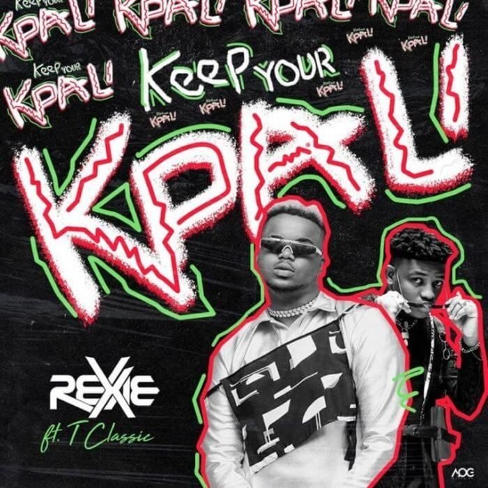 Rexxie - Keep Your Kpali ft T Classic
