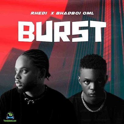Rhedi - Burst ft Bhadboi OML