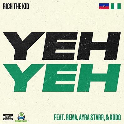 Rich The Kid - Yeh Yeh ft Rema, Ayra Starr, KDDO