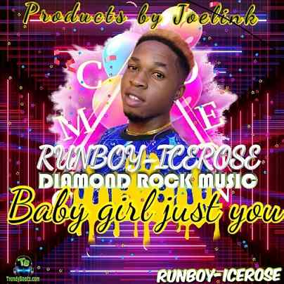 Runboy Icerose - Baby  Girl Just You