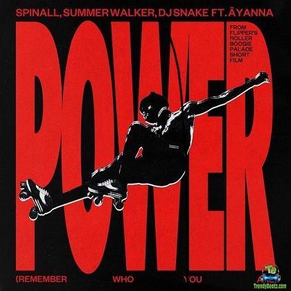 Dj Spinall - Power (Remember Who You Are) ft Summer Walker, DJ Snake, Ayanna