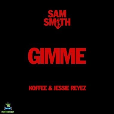 Sam Smith - Gimme ft Koffee, Jessie Reyez