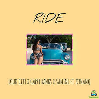Samini - Ride ft Loud City, Gappy Ranks, Dynamq