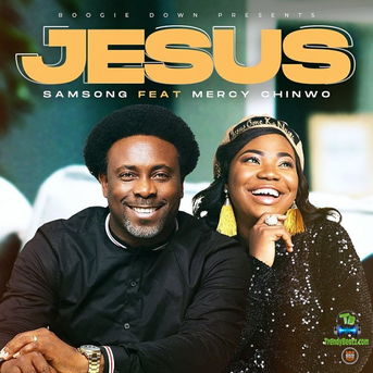 Samsong - Jesus ft Mercy Chinwo