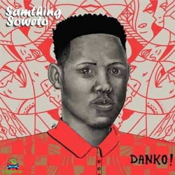 Samthing Soweto And De Mthuda