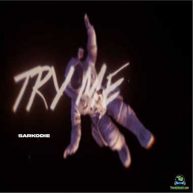 Sarkodie - Try Me (RAW)