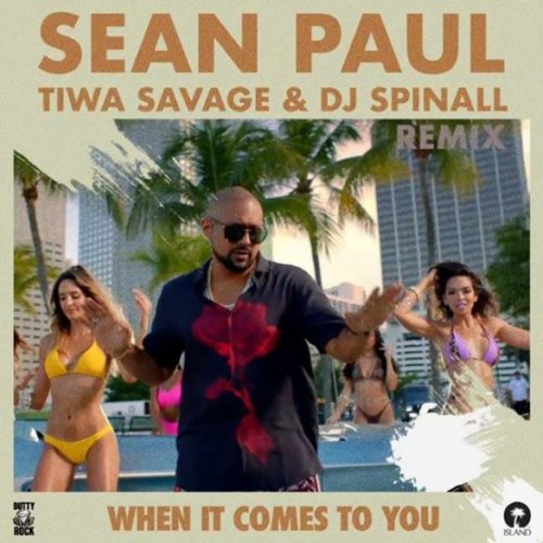 Sean Paul - When It Comes To You Remix ft Tiwa Savage & DJ-Spinall 