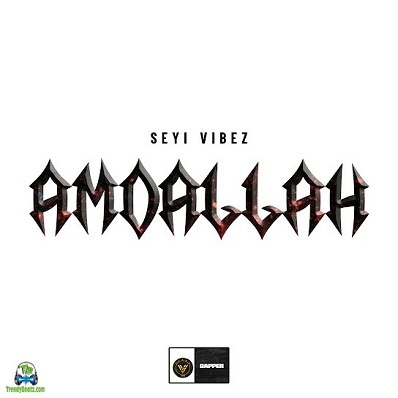 Seyi Vibez - Amdallah