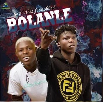 Seyi Vibez - Bolanle ft Mohbad
