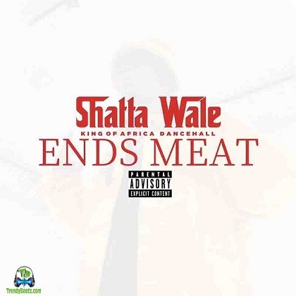 Shatta Wale - Ends Meat