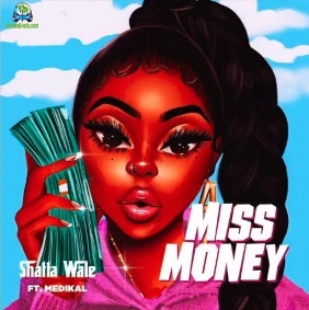 Shatta Wale - Miss Money ft Medikal