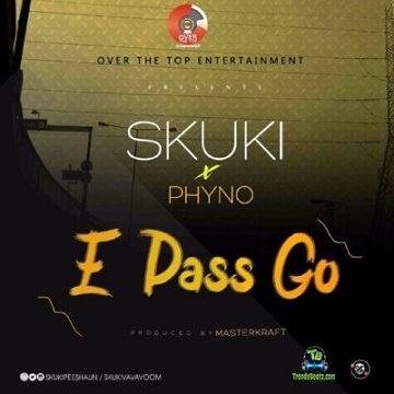 Skuki - E Pass Go ft Phyno