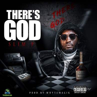 Slim P - There's God