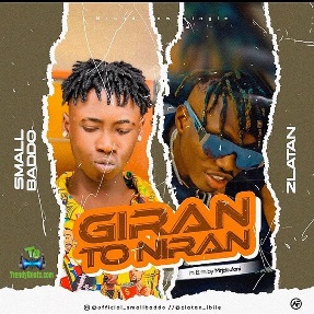 Small Baddo - Giran To Niran ft Zlatan