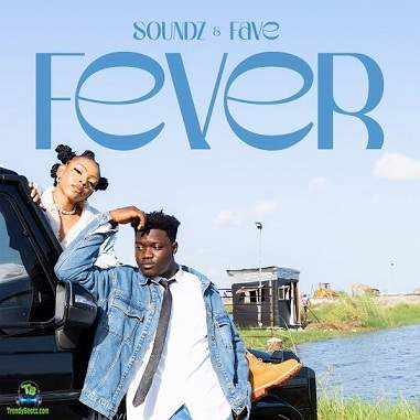 Soundz - Fever ft Fave