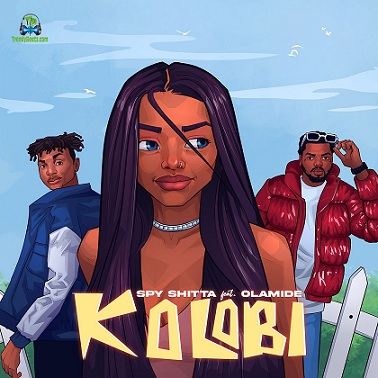 Spy Shitta - Kolobi ft Olamide