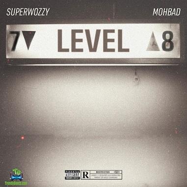 Superwozzy - Level ft Mohbad