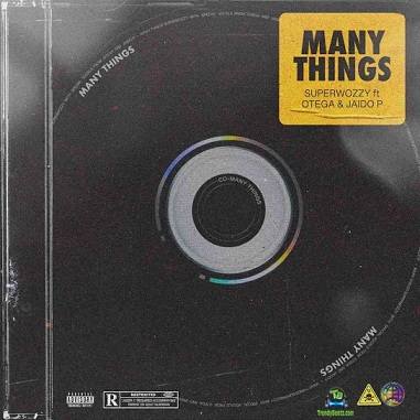 Superwozzy - Many Things (Remix) ft Otega, Jaido P