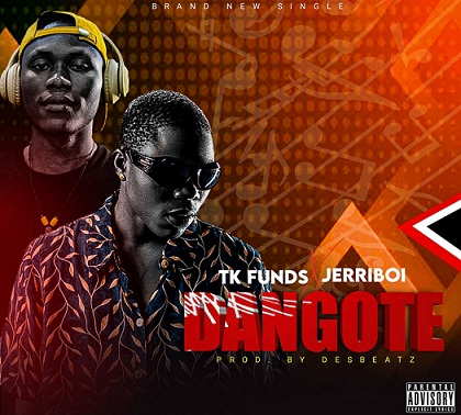 TK Funds - Dangote ft Jerri Boi