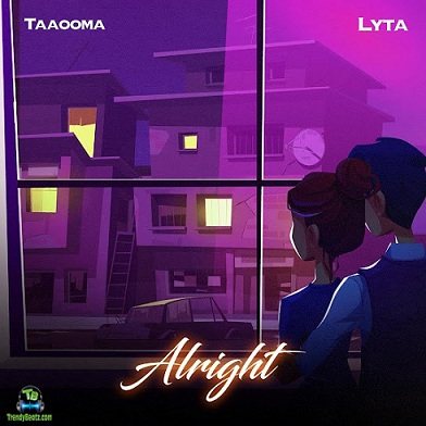 Taaooma - Alright ft Lyta