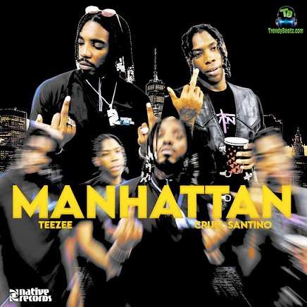 Teezee - Manhattan ft Cruel Santino