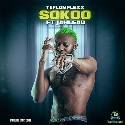 Teflon Flexx - Sokoo ft Jah Lead