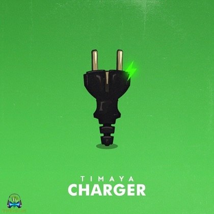 Timaya - Charger