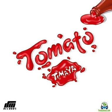 Timaya - Tomato