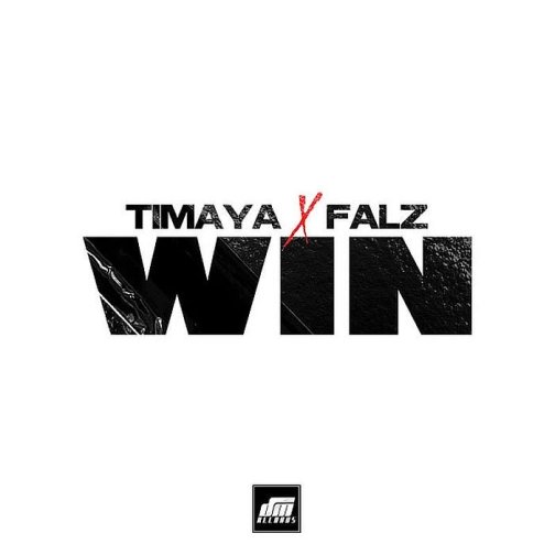 Timaya - Win ft Falz