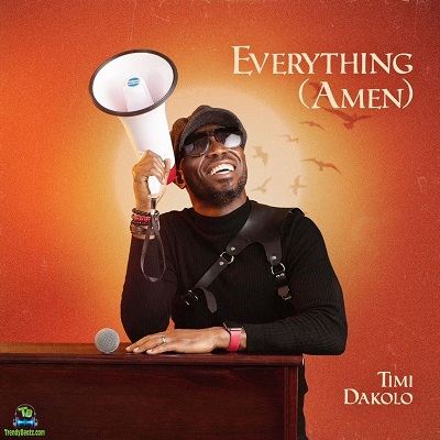 Timi Dakolo - Everything (Amen)