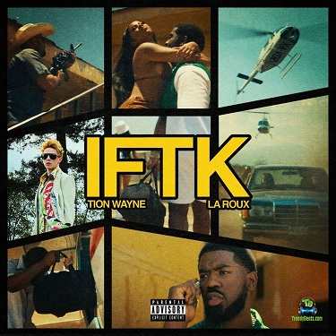 Tion Wayne - IFTK ft La Roux