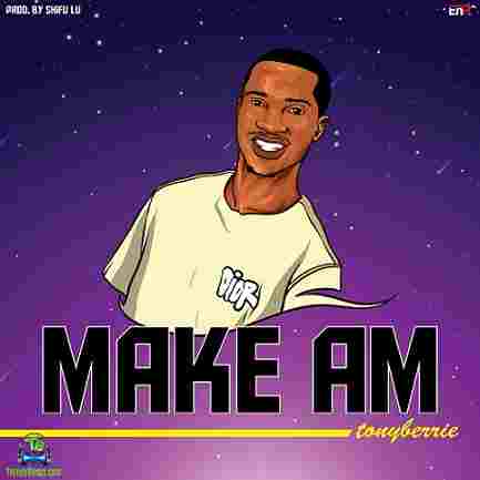 Tonyberrie - Make Am