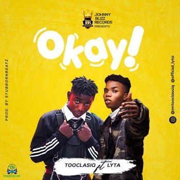 Tooclasiq - Okay! (Okay) ft Lyta