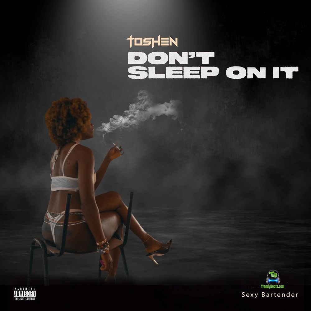 Toshen - Dont Sleep On It