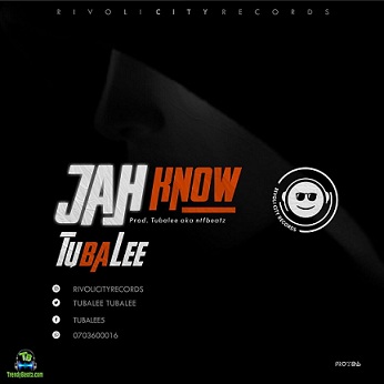 Tubalee - Jah Know
