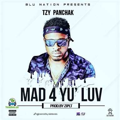 Tzy Panchak - Mad 4 Yu' Luv (Mad 4 Yu Luv)