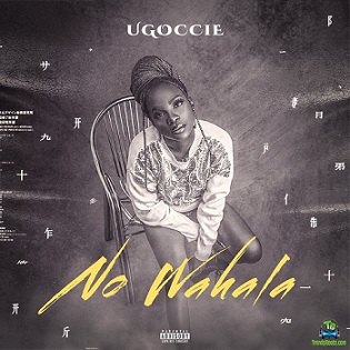 Ugoccie - No Wahala