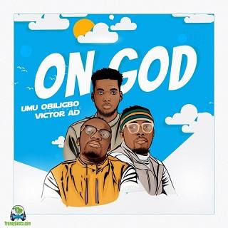 Umu Obiligbo - On God ft Victor AD