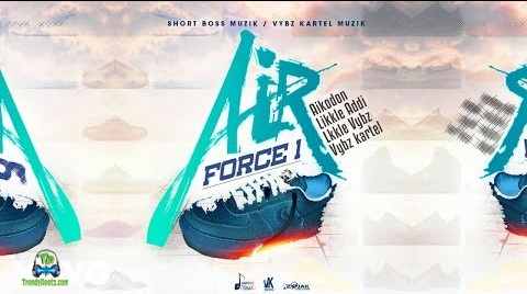 Vybz Kartel - Air Force 1 ft Likkle Vybz, Likkle Addi, Aikodon