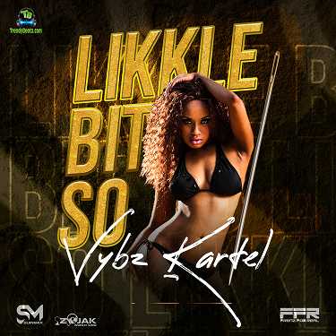 Vybz Kartel - Likkle Bit So