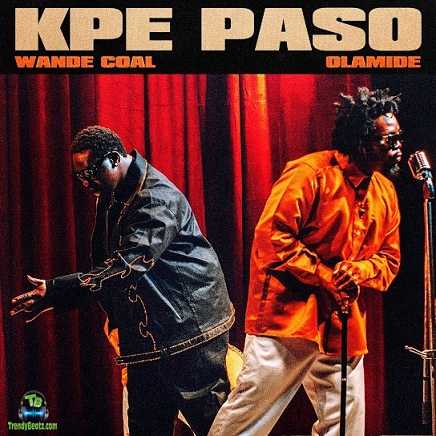 Wande Coal - Kpe Paso ft Olamide