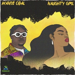 Wande Coal - Naughty Girl