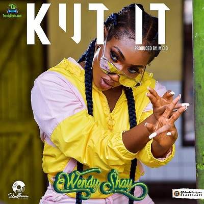 Wendy Shay - Kut It