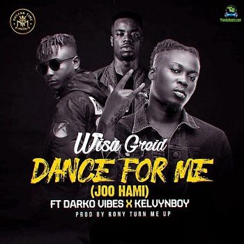 Wisa Greid - Dance For Me (Joo Hami) ft Darkovibes, KelvynBoy
